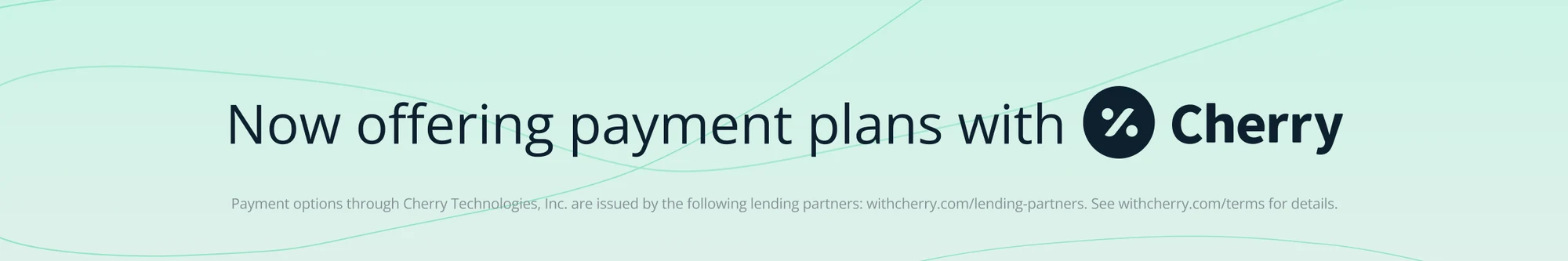 Now offering payment plans with Cherry.